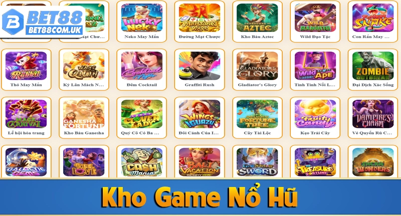 Kho game nổ hũ đáng chơi tại Bet88
